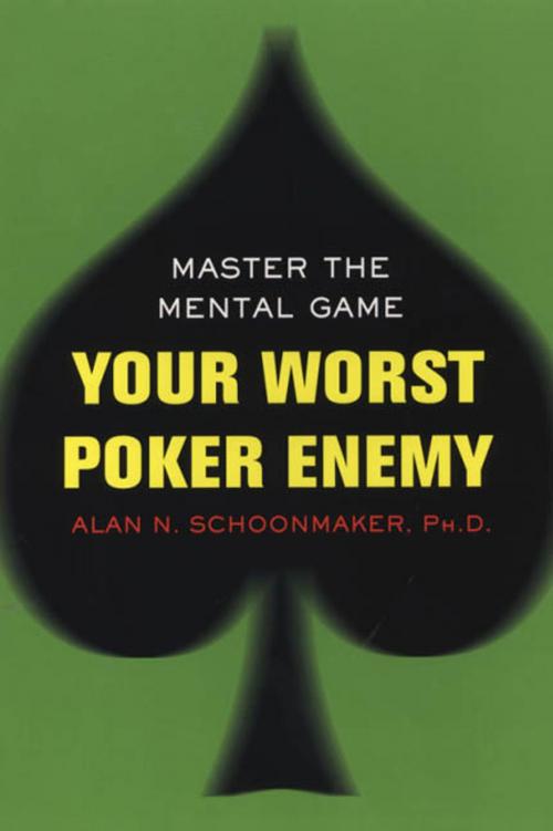 Cover of the book Your Worst Poker Enemy: Master The Mental Game by Alan N. Schoonmaker, Citadel Press