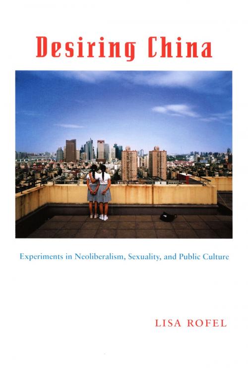 Cover of the book Desiring China by Lisa Rofel, Judith Halberstam, Lisa Lowe, Duke University Press