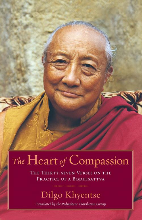 Cover of the book The Heart of Compassion by Dilgo Khyentse, Shambhala