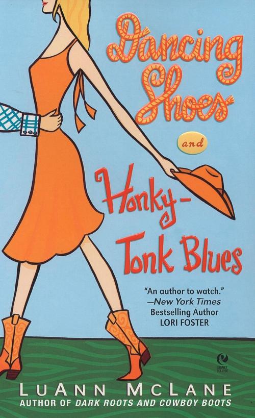 Cover of the book Dancing Shoes and Honky-Tonk Blues by LuAnn McLane, Penguin Publishing Group