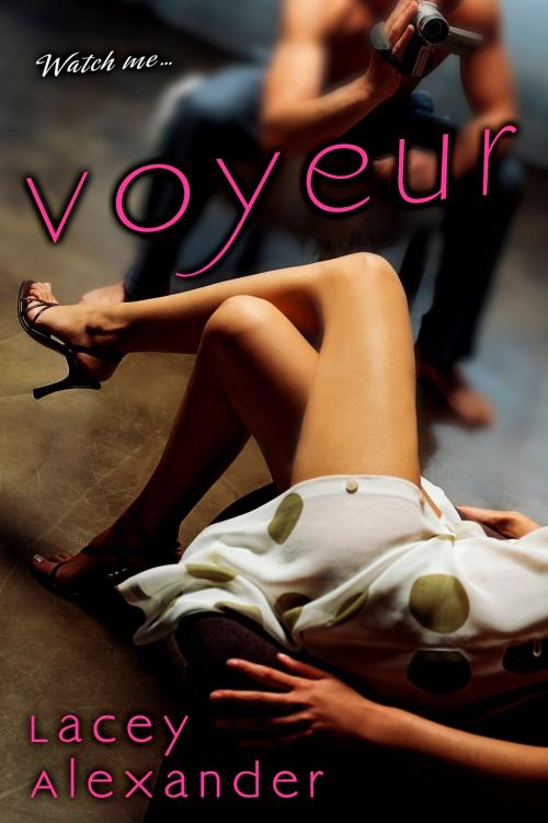Cover of the book Voyeur by Lacey Alexander, Penguin Publishing Group