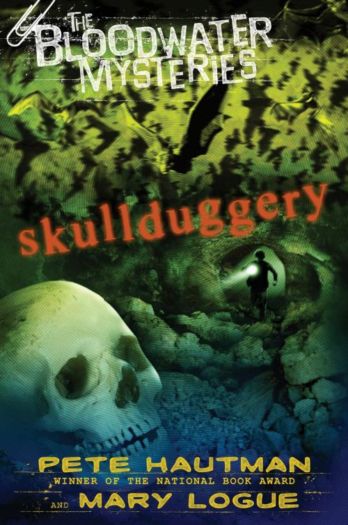 Cover of the book The Bloodwater Mysteries: Skullduggery by Pete Hautman, Mary Logue, Penguin Young Readers Group