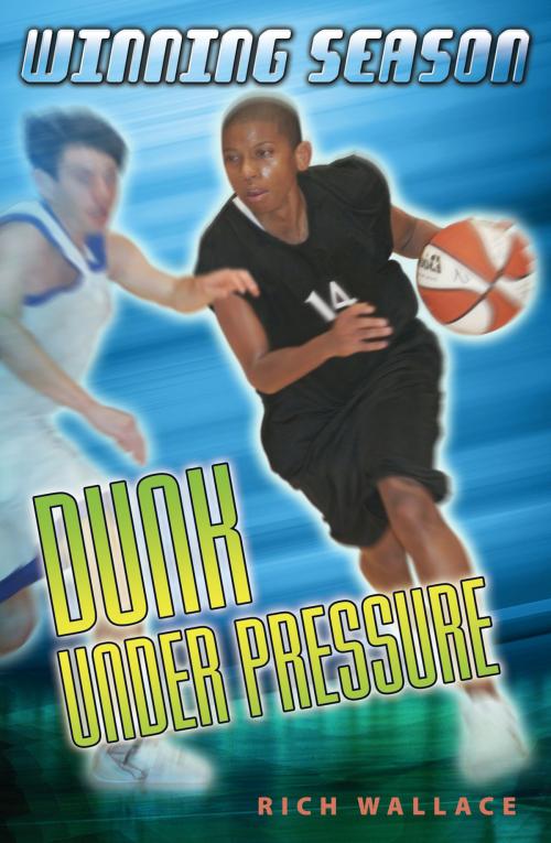 Cover of the book Dunk Under Pressure #7 by Rich Wallace, Penguin Young Readers Group