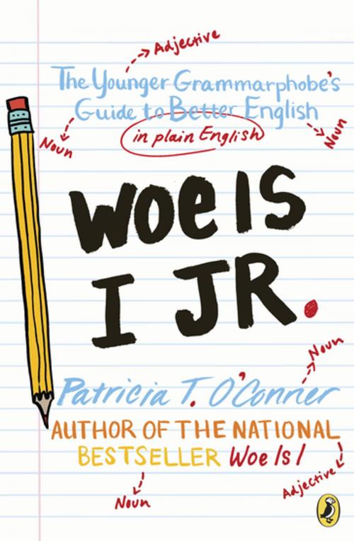 Cover of the book Woe is I Jr. by Patricia T. O'Conner, Penguin Young Readers Group