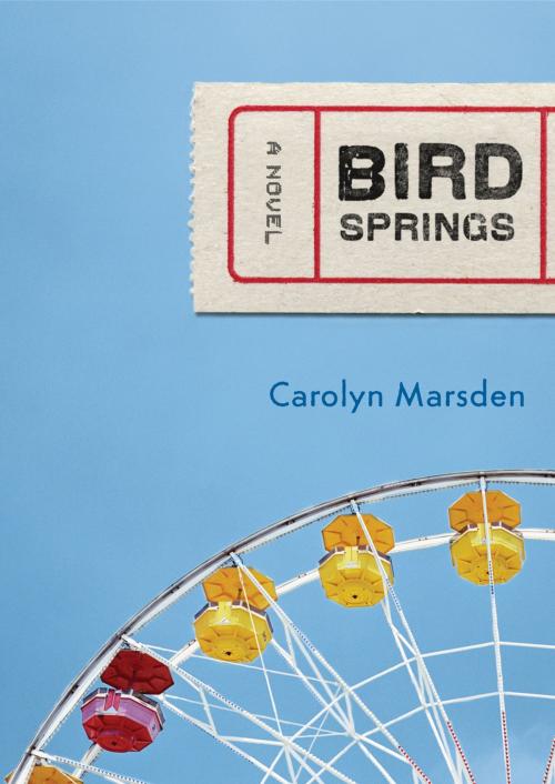 Cover of the book Bird Springs by Carolyn Marsden, Penguin Young Readers Group