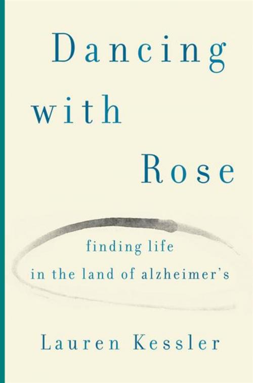 Cover of the book Finding Life in the Land of Alzheimer's by Lauren Kessler, Penguin Publishing Group