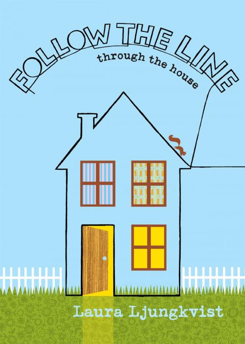 Cover of the book Follow the Line through the House by Laura Ljungkvist, Penguin Young Readers Group