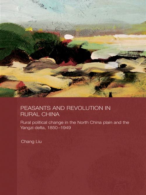 Cover of the book Peasants and Revolution in Rural China by Chang Liu, Taylor and Francis