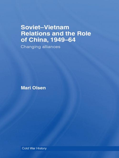 Cover of the book Soviet-Vietnam Relations and the Role of China 1949-64 by Mari Olsen, Taylor and Francis