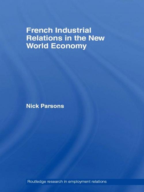 Cover of the book French Industrial Relations in the New World Economy by Nick Parsons, Taylor and Francis