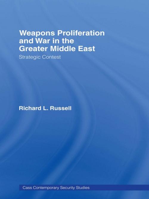 Cover of the book Weapons Proliferation and War in the Greater Middle East by Richard L. Russell, Taylor and Francis