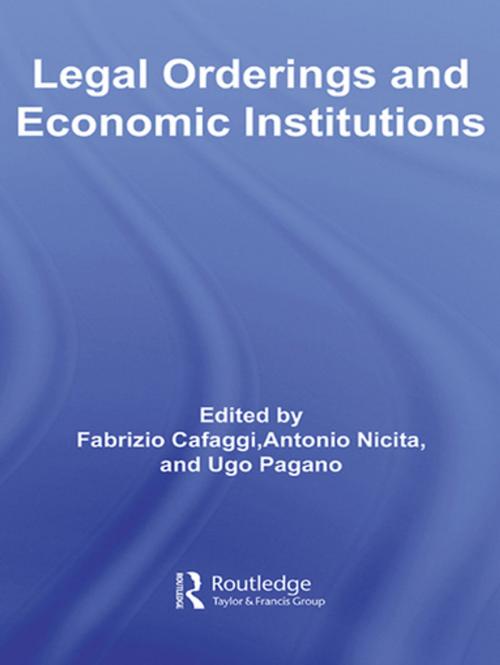 Cover of the book Legal Orderings and Economic Institutions by Fabrizio Cafaggi, Antonio Nicita, Ugo Pagano, Taylor and Francis