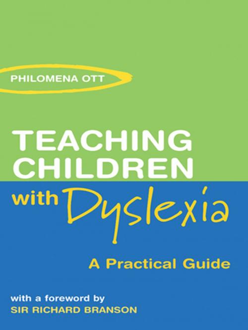 Cover of the book Teaching Children with Dyslexia by Philomena Ott, Taylor and Francis