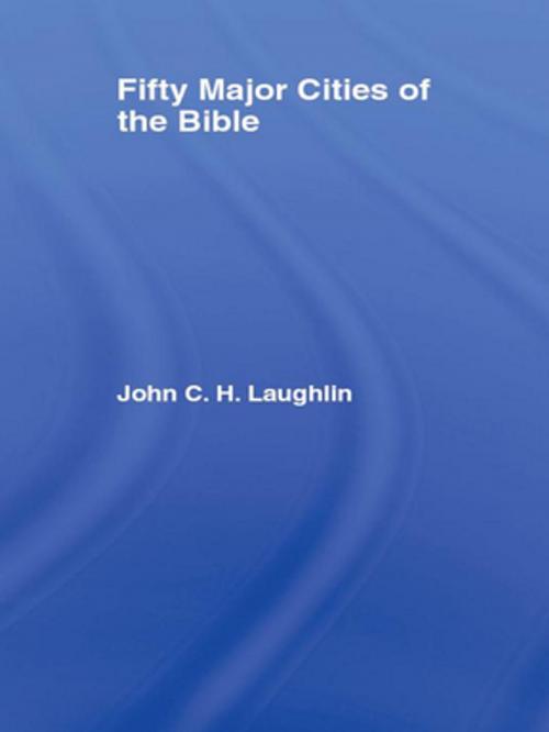 Cover of the book Fifty Major Cities of the Bible by John Laughlin, Taylor and Francis