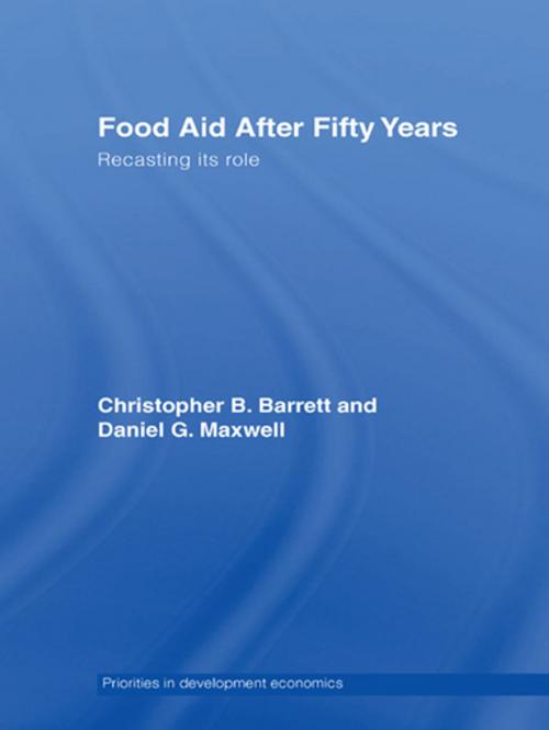 Cover of the book Food Aid After Fifty Years by Christopher B. Barrett, Dan Maxwell, Taylor and Francis