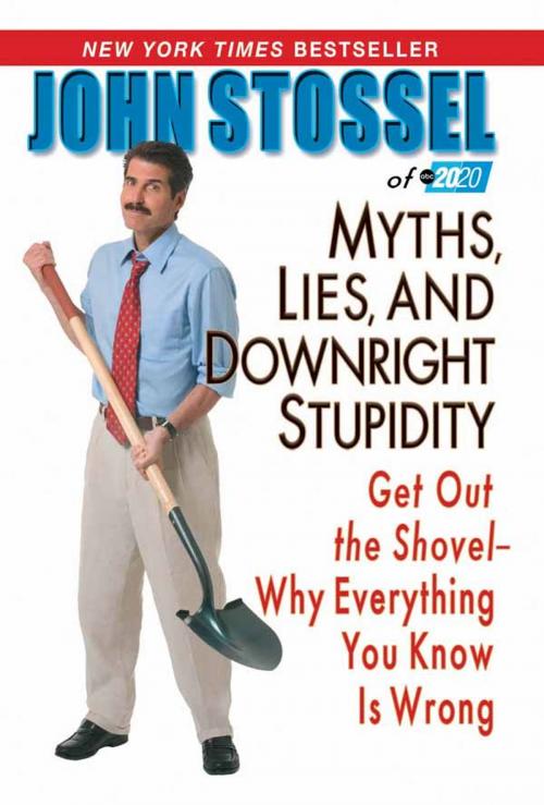 Cover of the book Myths, Lies, And Downright Stupidity by John Stossel of abc 20/20, Disney Book Group