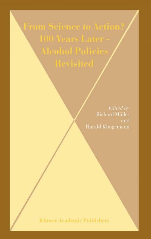 Cover of the book From Science to Action? 100 Years Later - Alcohol Policies Revisited by , Springer Netherlands