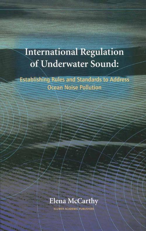Cover of the book International Regulation of Underwater Sound by Elena McCarthy, Springer US