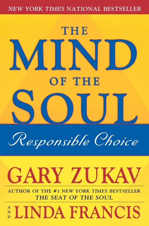 Cover of the book The Mind of the Soul by Gary Zukav, Linda Francis, Free Press