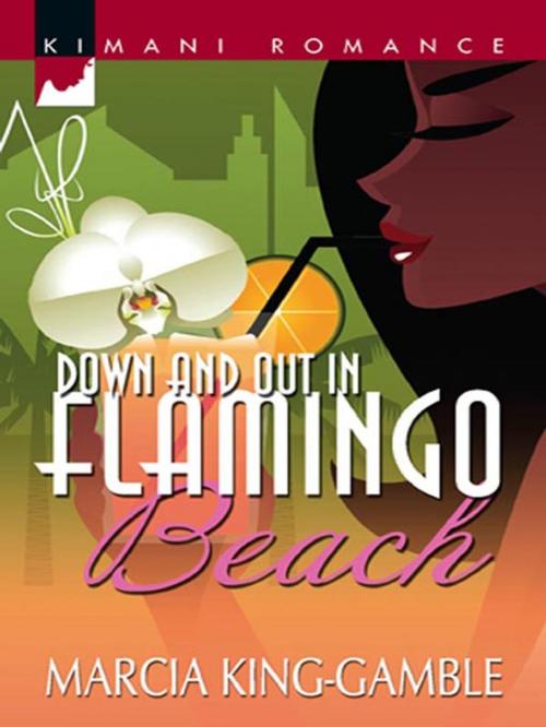 Cover of the book Down and Out in Flamingo Beach by Marcia King-Gamble, Harlequin
