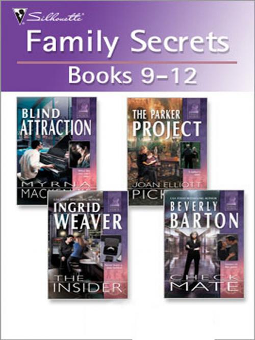 Cover of the book Family Secrets Books 9-12 by Myrna Mackenzie, Joan Elliott Pickart, Ingrid Weaver, Beverly Barton, Silhouette