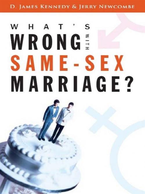 Cover of the book What's Wrong with Same-Sex Marriage? by D. James Kennedy, Jerry Newcombe, Crossway
