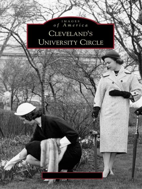 Cover of the book Cleveland's University Circle by Wayne Kehoe, Arcadia Publishing Inc.