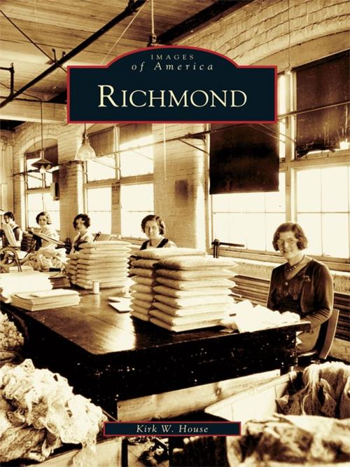 Cover of the book Richmond by Kirk W. House, Arcadia Publishing Inc.