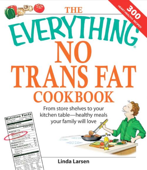 Cover of the book The Everything No Trans Fats Cookbook by Linda Larsen, Adams Media