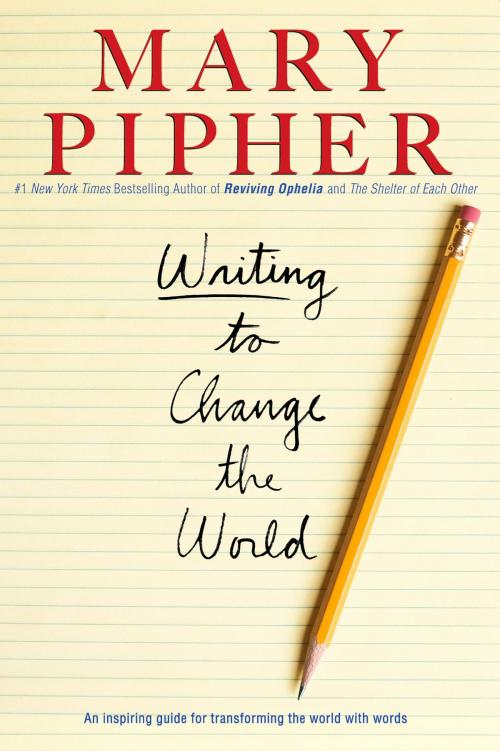 Cover of the book Writing to Change the World by Mary Pipher, PhD, Penguin Publishing Group