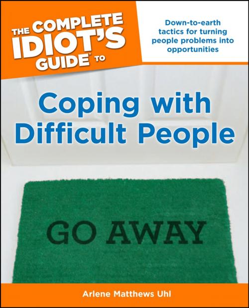 Cover of the book The Complete Idiot's Guide to Coping with Difficult People by Arlene Uhl, DK Publishing