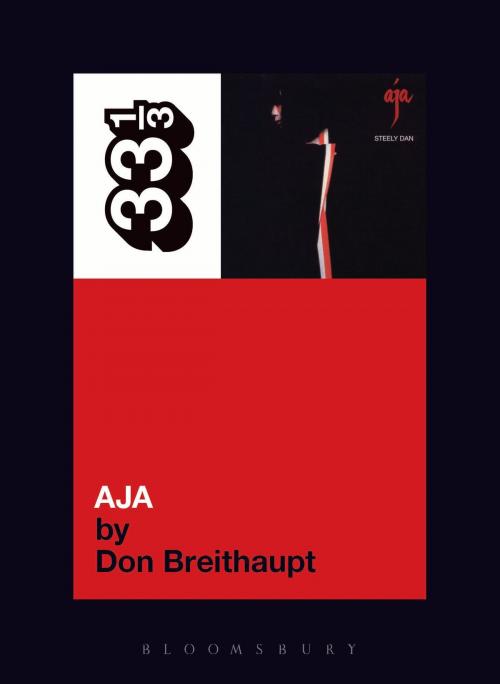 Cover of the book Steely Dan's Aja by Don Breithaupt, Bloomsbury Publishing