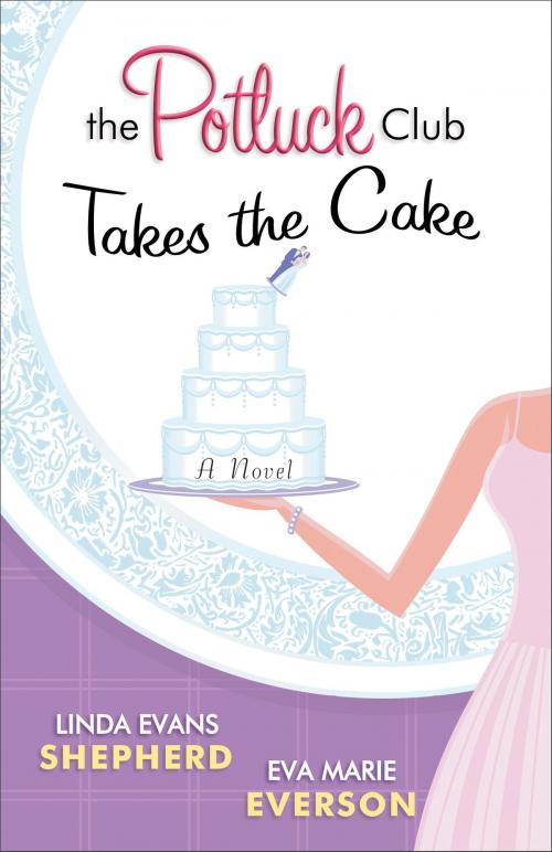 Cover of the book Potluck Club--Takes the Cake, The by Linda Evans Shepherd, Eva Marie Everson, Baker Publishing Group