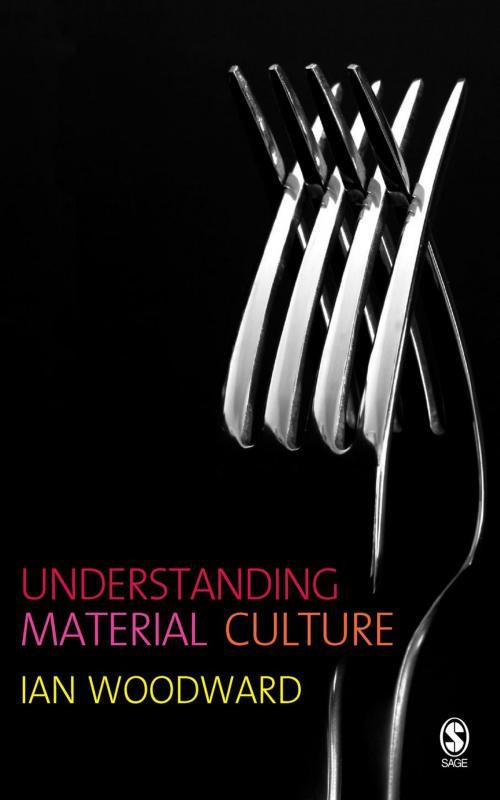 Cover of the book Understanding Material Culture by Professor Ian Woodward, SAGE Publications