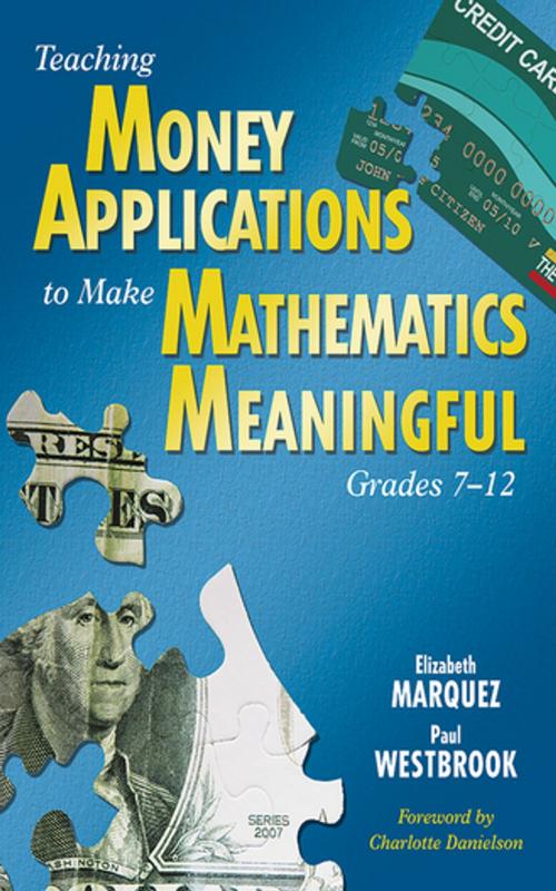 Cover of the book Teaching Money Applications to Make Mathematics Meaningful, Grades 7-12 by Elizabeth Marquez, Paul Westbrook, SAGE Publications