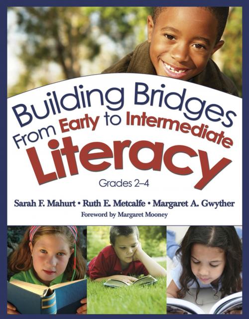 Cover of the book Building Bridges From Early to Intermediate Literacy, Grades 2-4 by Sarah F. Mahurt, Ruth E. Metcalfe, Margaret Ann Gwyther, SAGE Publications