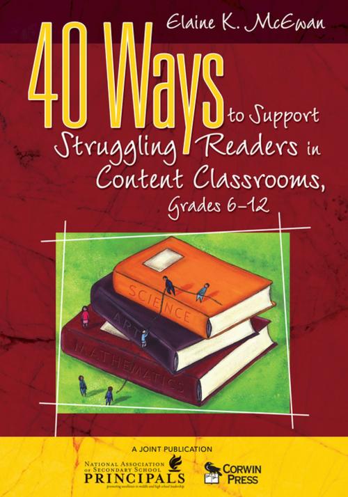 Cover of the book 40 Ways to Support Struggling Readers in Content Classrooms, Grades 6-12 by Elaine K. McEwan-Adkins, SAGE Publications
