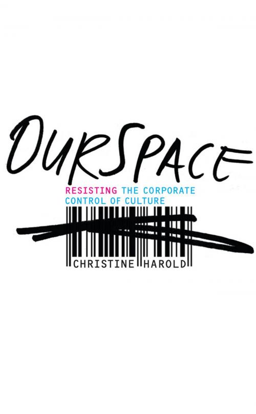 Cover of the book OurSpace by Christine Harold, University of Minnesota Press