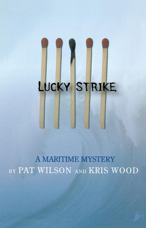 Cover of the book Lucky Strike by Pat Wilson, Kris Wood, Dundurn