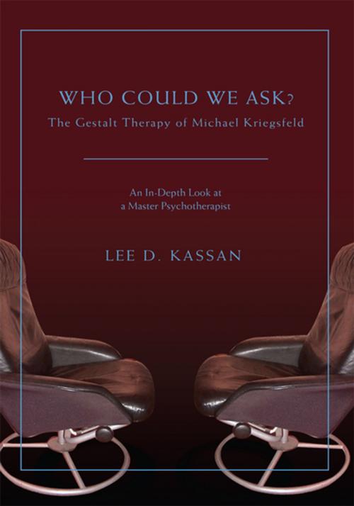 Cover of the book Who Could We Ask? by Lee D. Kassan, iUniverse