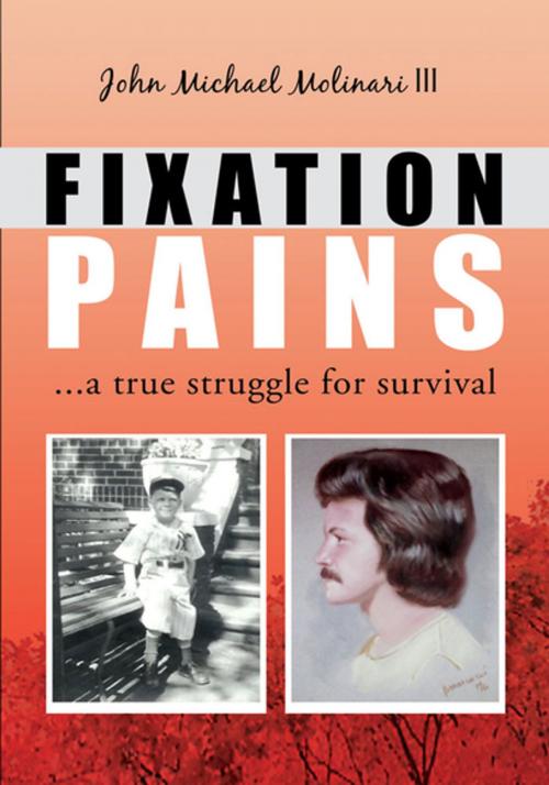 Cover of the book Fixation Pains by John Michael Molinari III, Xlibris US