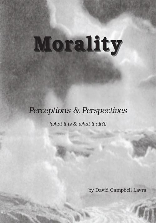 Cover of the book Morality by David Campbell Lavra, Trafford Publishing