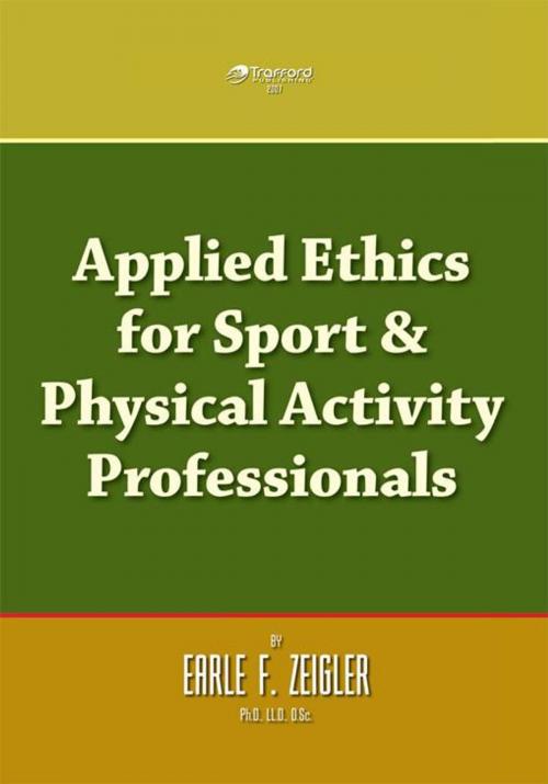 Cover of the book Applied Ethics for Sport & Physical Activity Professionals by Earle F. Zeigler, Trafford Publishing