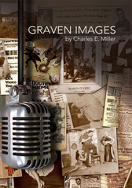Cover of the book Graven Images by Charles E. Miller, Xlibris US