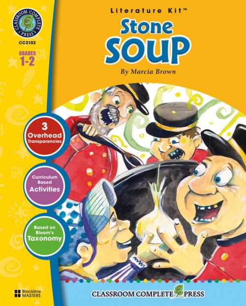 Cover of the book Stone Soup - Literature Kit Gr. 1-2 by Marie-Helen Goyetche, Classroom Complete Press Ltd