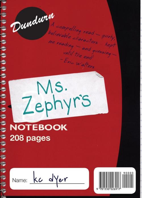 Cover of the book Ms. Zephyr's Notebook by kc dyer, Dundurn