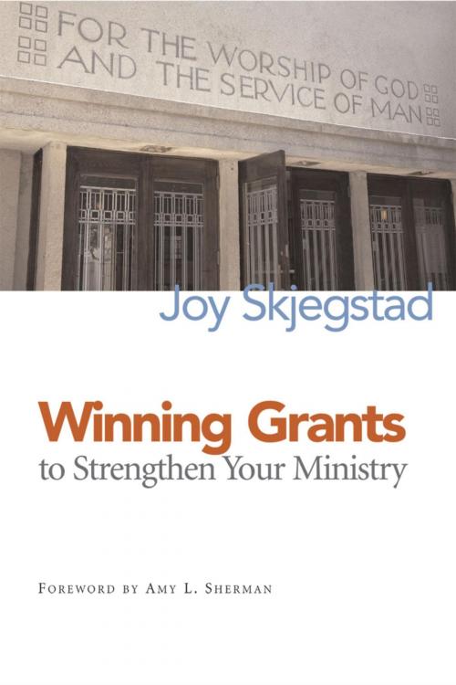 Cover of the book Winning Grants to Strengthen Your Ministry by Joy Skjegstad, Rowman & Littlefield Publishers