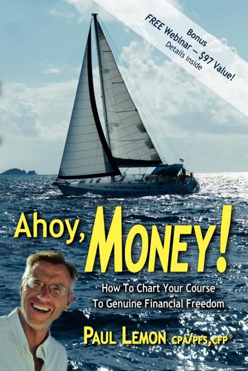 Cover of the book Ahoy, Money! by Paul Lemon, Morgan James Publishing