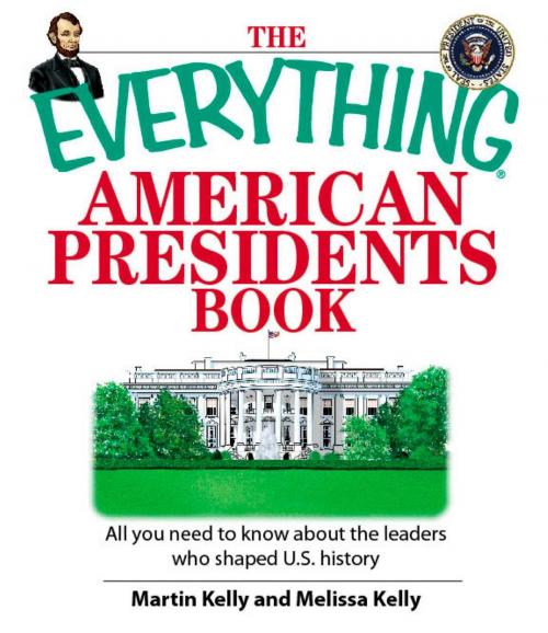Cover of the book The Everything American Presidents Book by Martin Kelly, Melissa Kelly, Adams Media
