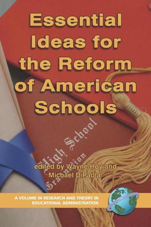 Cover of the book Essential Ideas For The Reform of American Schools by , Information Age Publishing